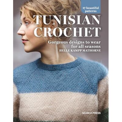 Kampp Mathorne, Helle Tunisian Crochet: Gorgeous Designs to Wear for All Seasons - Publicité Kampp Mathorne, Helle Tunisian Crochet: Gorgeous Designs to Wear for All Seasons - Publicité