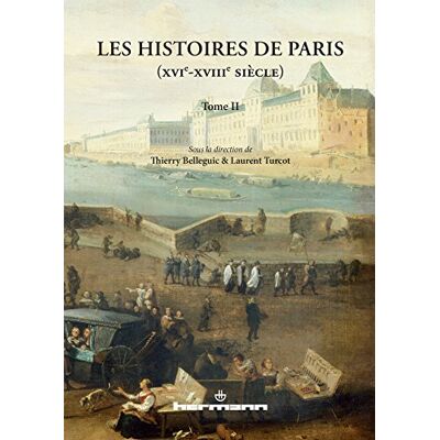 Les Histoires de Paris XVIe-XVIIIe siècle, tome 2 - Publicité Les Histoires de Paris XVIe-XVIIIe siècle, tome 2 - Publicité