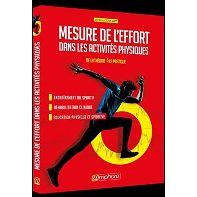 Coquart, Jérémy Mesure de l'effort dans les activités physiques: De la théorie à la pratique Entraînement sportif, réhabilitation clinique, éducation physique et sportive - Publicité Coquart, Jérémy Mesure de l'effort dans les activités physiques: De la théorie à la pratique Entraînement sportif, réhabilitation clinique, éducation physique et sportive - Publicité