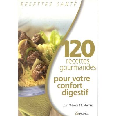 Ellul-Ferrari, Thérèse 120 recettes gourmandes pour votre confort digestif - Publicité Ellul-Ferrari, Thérèse 120 recettes gourmandes pour votre confort digestif - Publicité