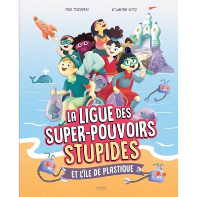 LA LIGUE DES SUPER-POUVOIRS STUPIDES ET L'ÎLE DE PLASTIQUE - Publicité LA LIGUE DES SUPER-POUVOIRS STUPIDES ET L'ÎLE DE PLASTIQUE - Publicité