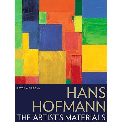 Rogala, Dawn Hans Hofmann: The Artist's Materials - Publicité Rogala, Dawn Hans Hofmann: The Artist's Materials - Publicité