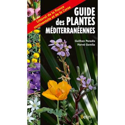 Gomila, Hervé Guide des plantes méditerranéennes: Littoral de la France continentale et de la Corse - Publicité Gomila, Hervé Guide des plantes méditerranéennes: Littoral de la France continentale et de la Corse - Publicité