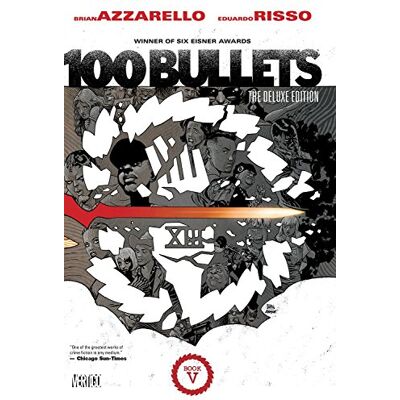 Azzarello, Brian 100 Bullets: The Deluxe Edition Book Five - Publicité Azzarello, Brian 100 Bullets: The Deluxe Edition Book Five - Publicité