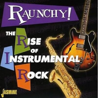 Various Raunchy! the Rise of Instrumental Rock - Publicité Various Raunchy! the Rise of Instrumental Rock - Publicité