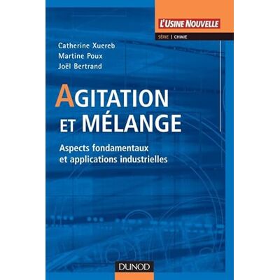Xuereb, Catherine Agitation et mélange Aspects fondamentaux et applications industrielles: Aspects fondamentaux et applications industrielles - Publicité Xuereb, Catherine Agitation et mélange Aspects fondamentaux et applications industrielles: Aspects fondamentaux et applications industrielles - Publicité