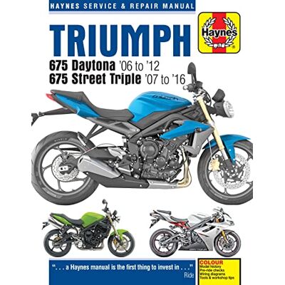 Coombs, Matthew Haynes Triumph 675 Daytona '06 to '12 & 675 Street Triple '07 to '16 Service & Repair Manual - Publicité Coombs, Matthew Haynes Triumph 675 Daytona '06 to '12 & 675 Street Triple '07 to '16 Service & Repair Manual - Publicité