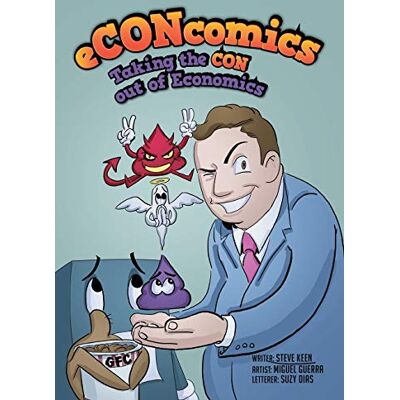 Keen, Steve Economics Taking the Con out of Economics - Publicité Keen, Steve Economics Taking the Con out of Economics - Publicité