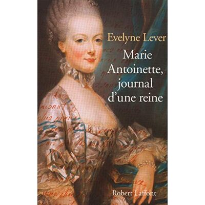 Lever, Evelyne Marie-Antoinette, journal d'une reine - Publicité Lever, Evelyne Marie-Antoinette, journal d'une reine - Publicité
