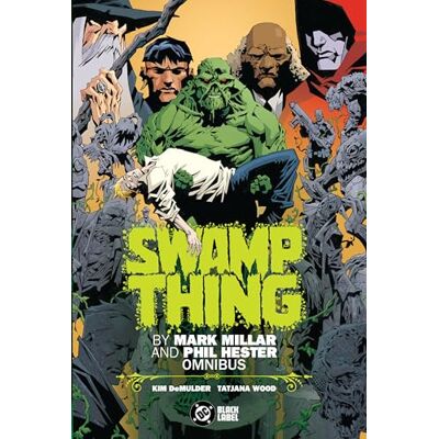 Millar, Mark Swamp Thing by Mark Millar and Phil Hester Omnibus - Publicité Millar, Mark Swamp Thing by Mark Millar and Phil Hester Omnibus - Publicité