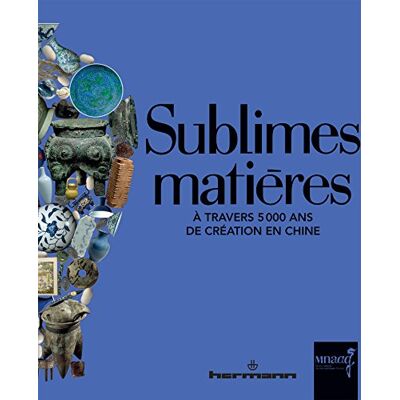 Sublimes matières: À travers 5000 ans de création en Chine - Publicité Sublimes matières: À travers 5000 ans de création en Chine - Publicité