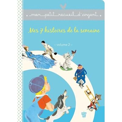Hachette Recueil Petit Livre d'Argent Mes 7 histoires de la semaine Volume 2 - Publicité Hachette Recueil Petit Livre d'Argent Mes 7 histoires de la semaine Volume 2 - Publicité