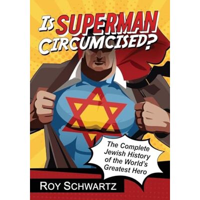 Schwartz, Roy Is Superman Circumcised?: The Complete Jewish History of the World's Greatest Hero - Publicité Schwartz, Roy Is Superman Circumcised?: The Complete Jewish History of the World's Greatest Hero - Publicité