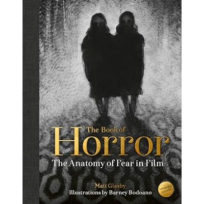 Glasby, Matt The Book of Horror: The Anatomy of Fear in Film - Publicité Glasby, Matt The Book of Horror: The Anatomy of Fear in Film - Publicité