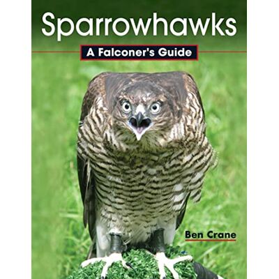 Crane, Ben Sparrowhawks: A Falconer's Guide - Publicité Crane, Ben Sparrowhawks: A Falconer's Guide - Publicité