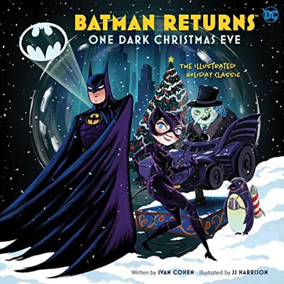 Cohen, Ivan Batman Returns: One Dark Christmas Eve: The Illustrated Holiday Classic - Publicité Cohen, Ivan Batman Returns: One Dark Christmas Eve: The Illustrated Holiday Classic - Publicité