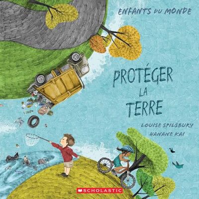 Spilsbury, Louise A Enfants Du Monde: Protéger La Terre - Publicité Spilsbury, Louise A Enfants Du Monde: Protéger La Terre - Publicité