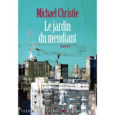 Michael Christie Le Jardin du mendiant - Publicité Michael Christie Le Jardin du mendiant - Publicité