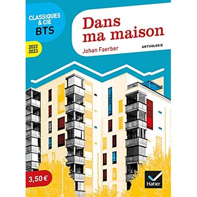 Faerber, Johan Dans ma maison (programme BTS 2022-2023): anthologie pour l'épreuve de culture générale et expression au BTS - Publicité Faerber, Johan Dans ma maison (programme BTS 2022-2023): anthologie pour l'épreuve de culture générale et expression au BTS - Publicité