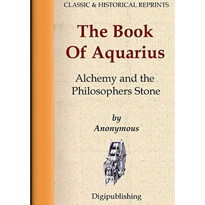 Anonymous The Book Of Aquarius Alchemy and the Philosophers Stone - Publicité Anonymous The Book Of Aquarius Alchemy and the Philosophers Stone - Publicité