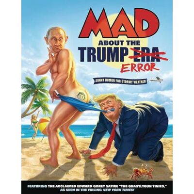 Various MAD About the Trump Era - Publicité Various MAD About the Trump Era - Publicité