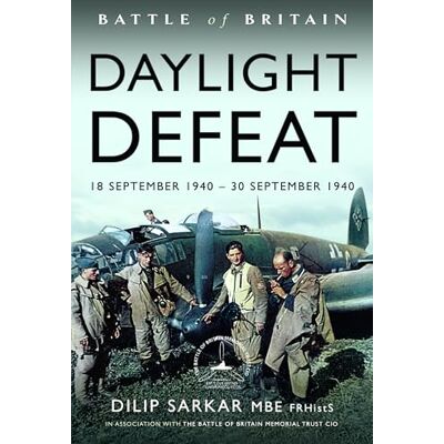 Sarkar MBE, Dilip Battle of Britain Daylight Defeat: 18 September 1940 30 September 1940 - Publicité Sarkar MBE, Dilip Battle of Britain Daylight Defeat: 18 September 1940 30 September 1940 - Publicité