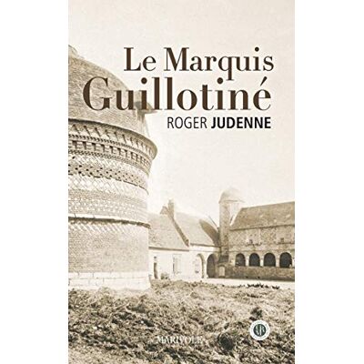 Judenne, Roger Le marquis Guillotiné - Publicité Judenne, Roger Le marquis Guillotiné - Publicité