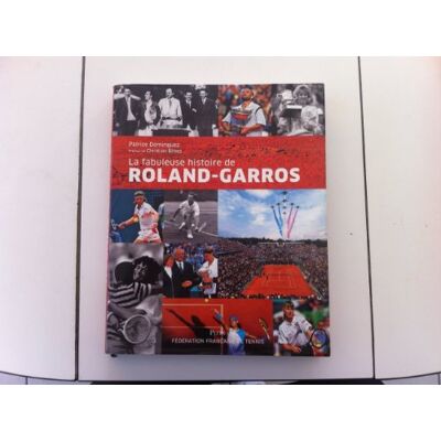 DOMINGUEZ, PATRICE La fabuleuse histoire de Roland Garros - Publicité DOMINGUEZ, PATRICE La fabuleuse histoire de Roland Garros - Publicité