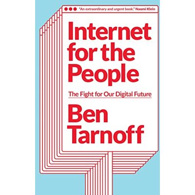 Tarnoff, Ben Internet for the People: The Fight for Our Digital Future - Publicité Tarnoff, Ben Internet for the People: The Fight for Our Digital Future - Publicité