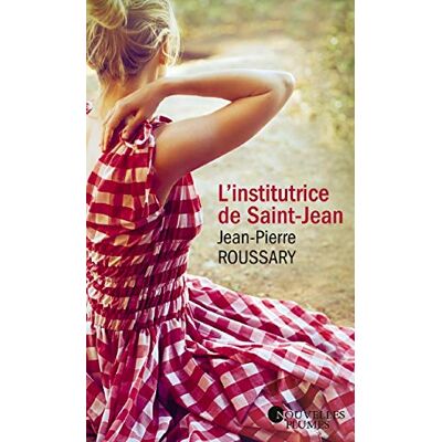 Roussary, Jean-pierre L'institutrice de Saint-Jean - Publicité Roussary, Jean-pierre L'institutrice de Saint-Jean - Publicité