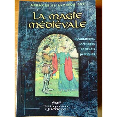 Abraxas La Magie médiévale : incantations, sortilèges et rituels pratiques - Publicité Abraxas La Magie médiévale : incantations, sortilèges et rituels pratiques - Publicité