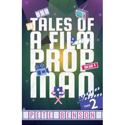 Benson, Pete Tales of a Film Prop Man: Take Two - Publicité Benson, Pete Tales of a Film Prop Man: Take Two - Publicité