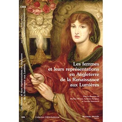 Les femmes et leurs représentations en Angleterre de la Renaissance aux Lumières: Ouvrage collectif - Publicité Les femmes et leurs représentations en Angleterre de la Renaissance aux Lumières: Ouvrage collectif - Publicité