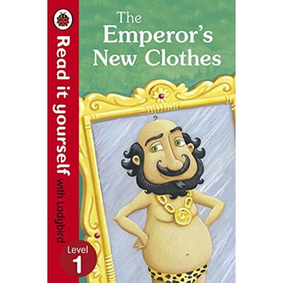 The Emperor's New Clothes Read it yourself with Ladybird: Level 1. Publicité The Emperor's New Clothes Read it yourself with Ladybird: Level 1. Publicité