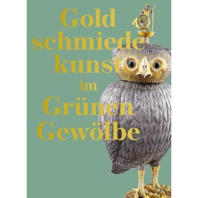 Goldschmiedekunst im Grünen Gewölbe: Die Werke des 16. bis 19. Jahrhunderts. Bestandskatalog - Publicité Goldschmiedekunst im Grünen Gewölbe: Die Werke des 16. bis 19. Jahrhunderts. Bestandskatalog - Publicité