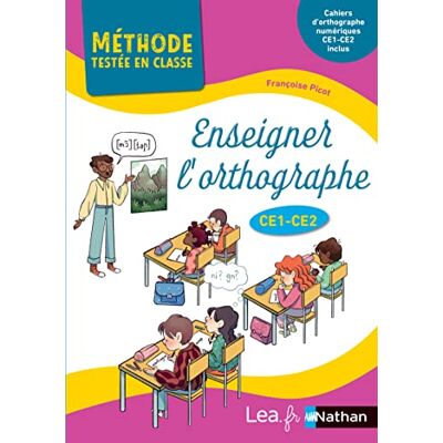 Picot, Françoise Enseigner l'orthographe au CE1 et CE2 Livre de pédagogie Cahiers élèves numériques inclus sur Lea.fr - Publicité Picot, Françoise Enseigner l'orthographe au CE1 et CE2 Livre de pédagogie Cahiers élèves numériques inclus sur Lea.fr - Publicité