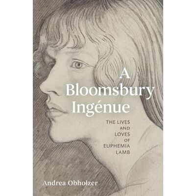 Obholzer, Andrea A Bloomsbury Ingénue: The Lives and Loves of Euphemia Lamb - Publicité Obholzer, Andrea A Bloomsbury Ingénue: The Lives and Loves of Euphemia Lamb - Publicité