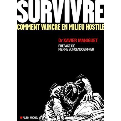 Maniguet, Docteur Xavier Survivre: Comment vaincre en milieu hostile - Publicité Maniguet, Docteur Xavier Survivre: Comment vaincre en milieu hostile - Publicité