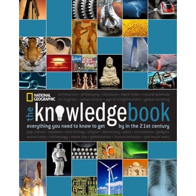 National Geographic The Knowledge Book: Everything You Need to Know to Get by in the 21st Century- - Publicité National Geographic The Knowledge Book: Everything You Need to Know to Get by in the 21st Century- - Publicité