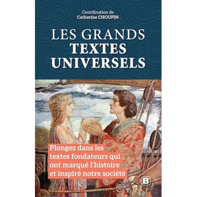Choupin, Catherine Les grands textes universels: Plongez dans les textes fondateurs qui ont marqué l'histoire et inspiré notre société - Publicité Choupin, Catherine Les grands textes universels: Plongez dans les textes fondateurs qui ont marqué l'histoire et inspiré notre société - Publicité