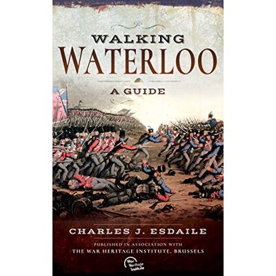 Esdaile, Charles J. Walking Waterloo: A Guide - Publicité Esdaile, Charles J. Walking Waterloo: A Guide - Publicité