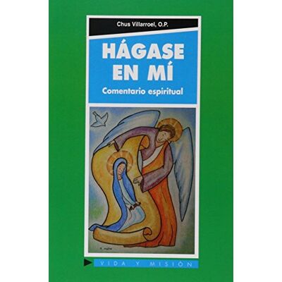 Villaroel, Chus Hágase en mí: Comentario espiritual - Publicité Villaroel, Chus Hágase en mí: Comentario espiritual - Publicité