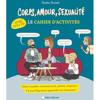 Charline Vermont Corps, amour, sexualité Le cahier d'activités (+ 150 quiz, tests et jeux) - Publicité Charline Vermont Corps, amour, sexualité Le cahier d'activités (+ 150 quiz, tests et jeux) - Publicité
