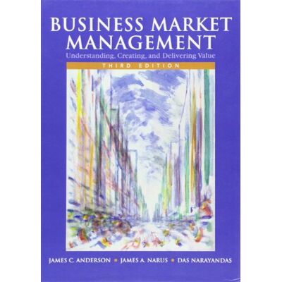 Anderson Jr., James C. Business Market Management: Understanding, Creating, and Delivering Value - Publicité Anderson Jr., James C. Business Market Management: Understanding, Creating, and Delivering Value - Publicité