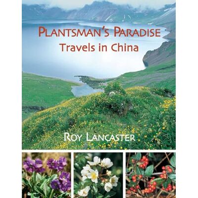 Lancaster, Roy Plantsman's Paradise Travel in China /anglais - Publicité Lancaster, Roy Plantsman's Paradise Travel in China /anglais - Publicité