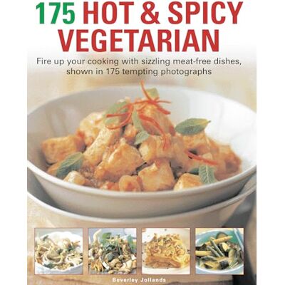 Jollands, Beverley 175 Hot & Spicy Vegetarian: Fire Up Your Cooking With Sizzling Meat-Free Dishes, Shown in 195 Tempting Photographs - Publicité Jollands, Beverley 175 Hot & Spicy Vegetarian: Fire Up Your Cooking With Sizzling Meat-Free Dishes, Shown in 195 Tempting Photographs - Publicité