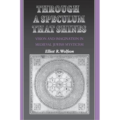 Wolfson, Elliot R. Through a Speculum That Shines - Publicité Wolfson, Elliot R. Through a Speculum That Shines - Publicité