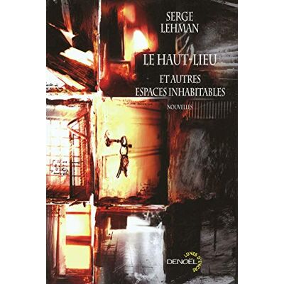 Lehman, Serge Le Haut-Lieu et autres espaces inhabitables - Publicité Lehman, Serge Le Haut-Lieu et autres espaces inhabitables - Publicité