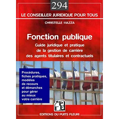 MAZZA CHRISTELLE FONCTION PUBLIQUE. GUIDE JURIDIQUE ET PRATIQUE DE LA GESTIONDE CARRIERE DES AGEN: GUIDE JURIDIQUE ET PRATIQUE DE LA GESTION DE CARRIERE DES AGENTS TITULAIRES ET C - Publicité MAZZA CHRISTELLE FONCTION PUBLIQUE. GUIDE JURIDIQUE ET PRATIQUE DE LA GESTIONDE CARRIERE DES AGEN: GUIDE JURIDIQUE ET PRATIQUE DE LA GESTION DE CARRIERE DES AGENTS TITULAIRES ET C - Publicité