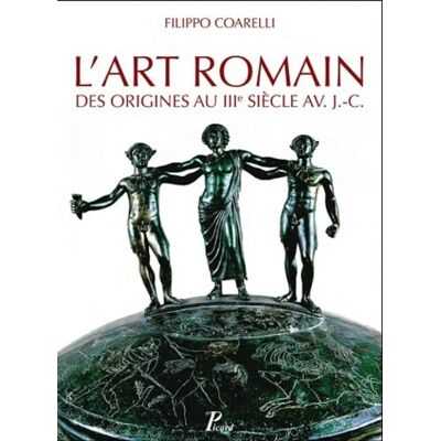 Coarelli, Filippo L'art romain: Des origines au IIIe siècle av. J.-C. Publicité Coarelli, Filippo L'art romain: Des origines au IIIe siècle av. J.-C. Publicité